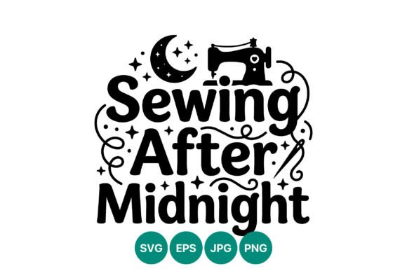 Sewing After Midnight Vector Art: A Designer's Go-To for Creative Projects